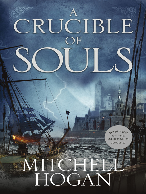 Title details for A Crucible of Souls by Mitchell Hogan - Available